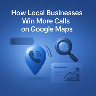 How Local Businesses Win More Calls on Google Maps