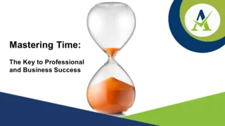 Mastering Time: The Key to Professional and Business Success