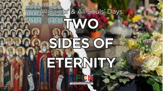 The Two Sides of Eternity: The Importance of All Saints' and All Souls' Days