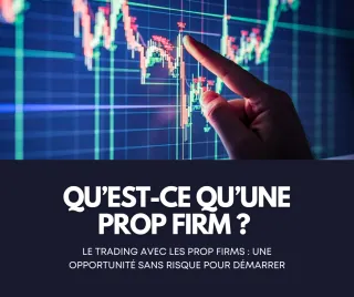 Le trading avec les Prop Firms : une opportunité sans risque pour démarrer