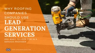 Why Roofing Companies Should Use Lead Generation Services and What to Look for in a Service Provider