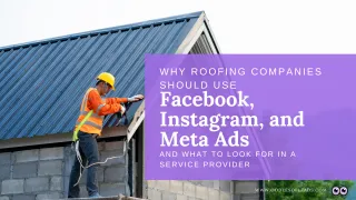 Why Roofing Companies Should Use Facebook, Instagram, and Meta Ads and What to Look for in a Service Provider