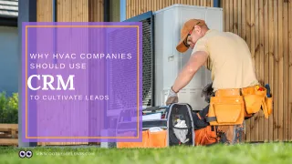 Why HVAC Companies Should Use CRM to Cultivate Leads