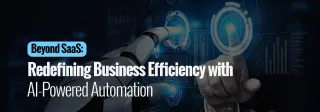 The Evolution of SaaS: Embracing Service as Software for Smarter Business Growth