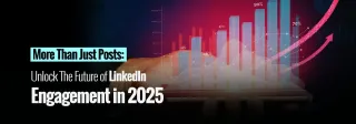 Beyond Text & Images: The Future of LinkedIn Engagement Strategies in 2025
