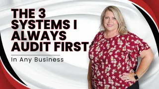 The 3 Systems I Always Audit First in Any Business