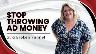 Stop Throwing Ad Money at a Broken Funnel