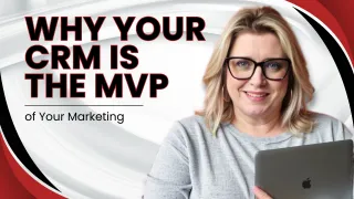 Why Your CRM Is the MVP of Your Marketing