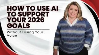 How to Use AI to Support Your 2026 Goals Without Losing Your Voice
