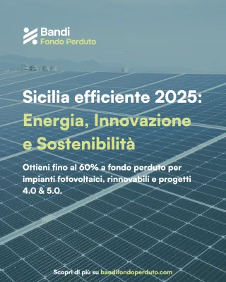 Sicilia Efficiente – Contributi a Fondo Perduto per l’Energia nelle Imprese