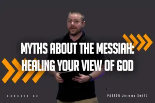 Myths About the Messiah:Healing Your View of God