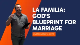 La Familia: God Blueprint for Marriage