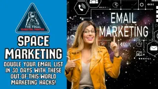 Space Marketing: Double Your Email List in 30 Days with These Out-of-This-World Marketing Hacks!