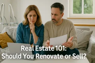 
Real Estate 101: Should You Renovate or Sell?