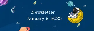 Newsletter January 9, 2025