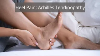 Heel Pain: Achilles Tendinopathy