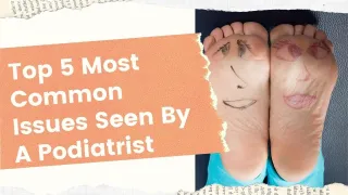 Top 5 Most Common Issues seen by a Podiatrist