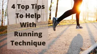 4 Top Tips To Help Running Technique