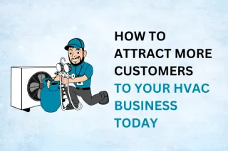 How To Attract More Customers To Your HVAC Business