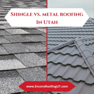 Shingle vs. Metal Roofing in Utah | Encore Roofing