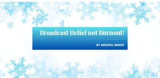 Broadcast Belief not Burnout