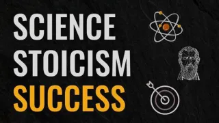 Science, Stoicism and Success