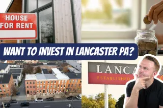 The Complete Guide to Investing in Rental Property in Lancaster County, PA (2025)