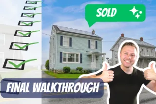 Final Walkthrough Checklist: What Lancaster PA Buyers Should Double-Check Before Settlement