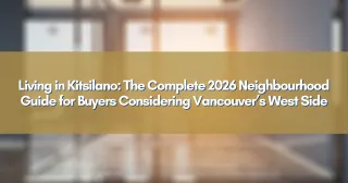 Living in Kitsilano: The Complete 2026 Neighbourhood Guide for Buyers Considering Vancouver’s West Side