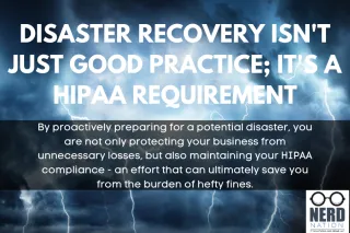 Disaster Recovery Isn't Just Good Practice; It's a HIPAA Requirement