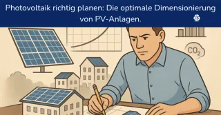 Photovoltaik richtig planen: Die optimale Dimensionierung von PV-Anlagen