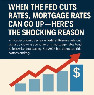 When the Fed Cuts Rates, Mortgage Rates Can Go Up—Here’s the Shocking Reason
