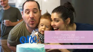 Turning One: A Year of Joy, Milestones, and First Birthday Fun!