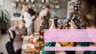 "Capturing Chaos: A Farewell, a Christmas, and the Comedy of Family Photos"