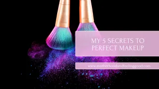 My 5 Secrets to Perfect Makeup