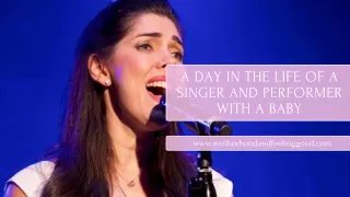 A Day in the Life of a Singer and Performer with a Baby