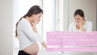 Morning Sickness: Surviving Pregnancy Nausea (Especially with Toddlers in Tow)