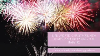 Life Update: Christmas, New Year's, and Preparing for Baby #2