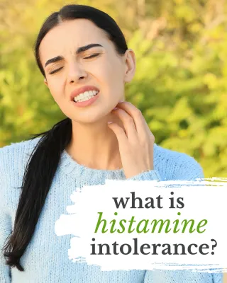 What is Histamine Intolerance?