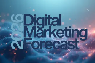 2026 Digital Marketing Forecast