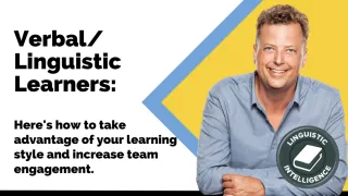 Linguistic Learners: Here's how to take advantage of your learning style & increase team engagement
