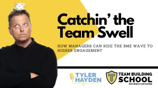 Catchin’ the Team Swell: How Managers Can Ride the BME Wave to Higher Engagement

