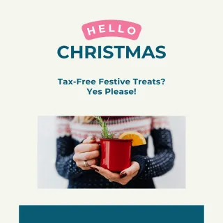 Tax-Free Festive Treats? Yes Please!