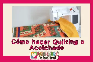 Como hacer Quilting o Acolchado