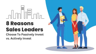 8 Reasons Sales Leaders Choose to Passively Invest vs. Actively Invest