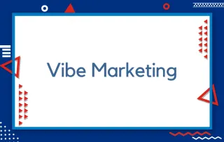 Vibe Marketing: How Brands Create Authentic Connections