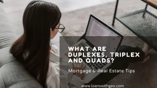What are Duplex, Triplex and Quads? 