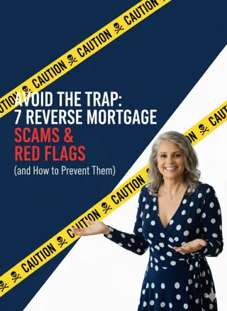 Avoid the Trap: 7 Reverse Mortgage Scams & Red Flags (and How to Prevent Them)