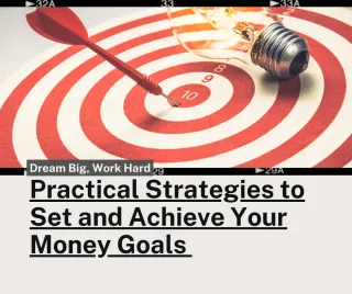 Practical Strategies to Set and Achieve Your Money Goals