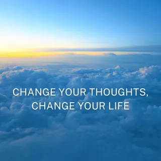 Change Your Thoughts. Change Your Life.